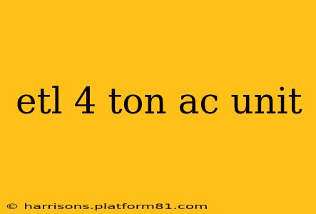 etl 4 ton ac unit