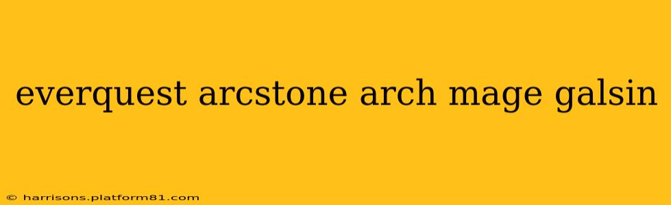 everquest arcstone arch mage galsin