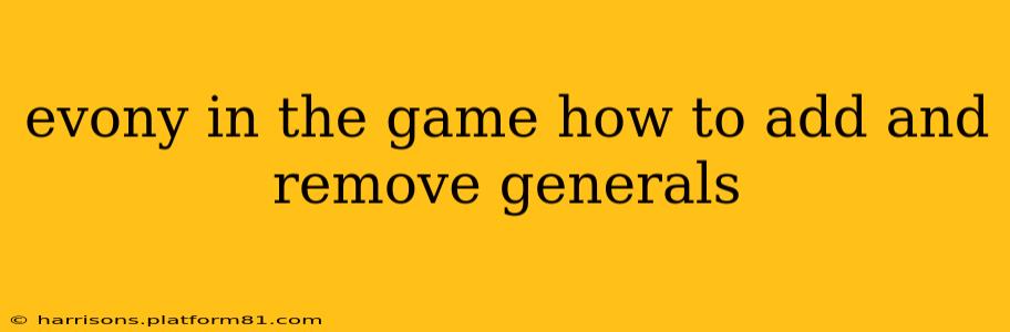 evony in the game how to add and remove generals