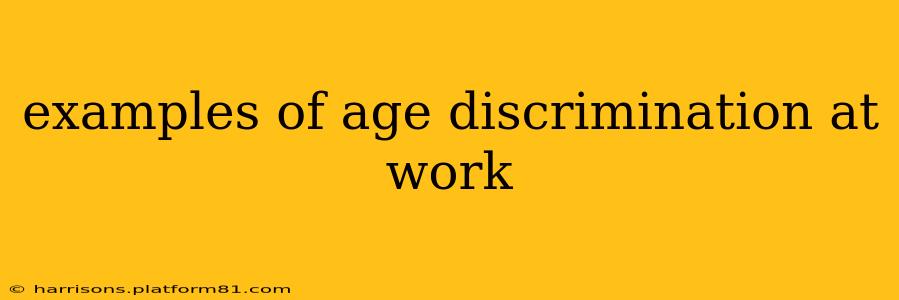 examples of age discrimination at work