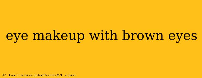 eye makeup with brown eyes