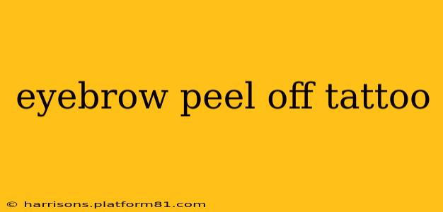 eyebrow peel off tattoo