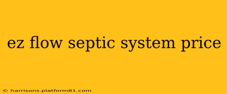 ez flow septic system price