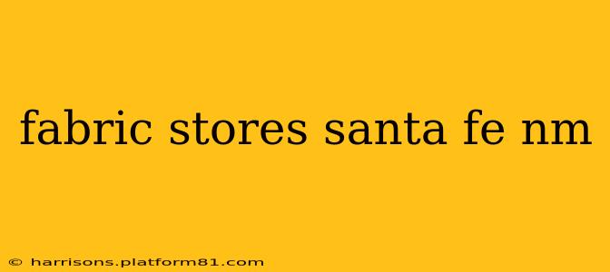 fabric stores santa fe nm