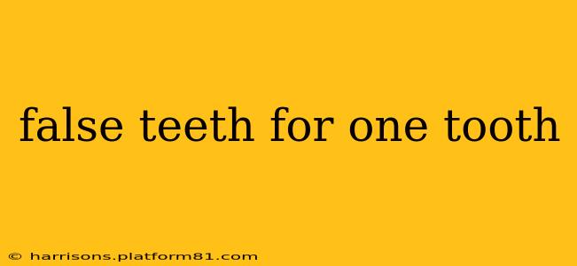 false teeth for one tooth