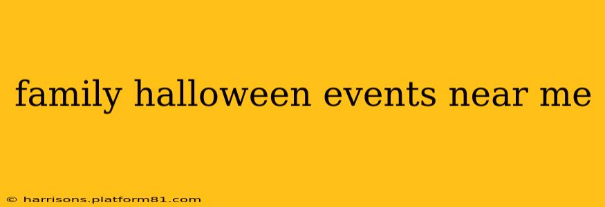 family halloween events near me