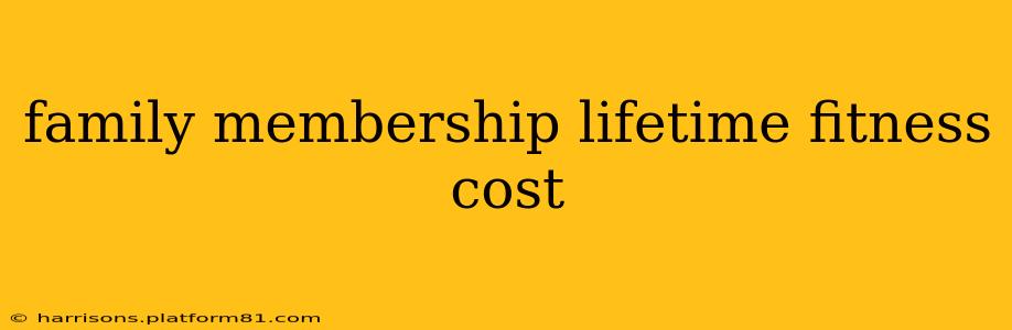 family membership lifetime fitness cost