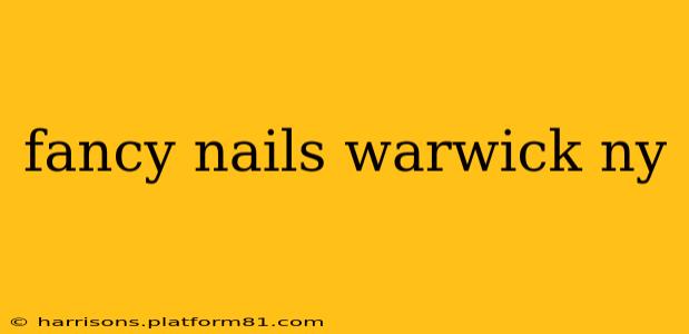 fancy nails warwick ny