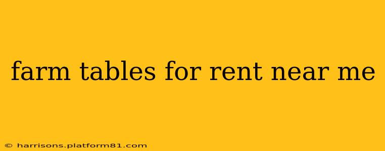 farm tables for rent near me