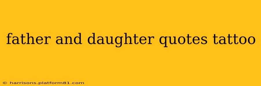 father and daughter quotes tattoo