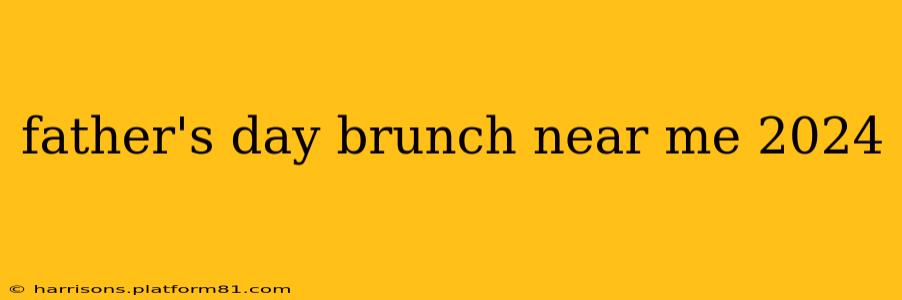 father's day brunch near me 2024