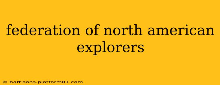 federation of north american explorers