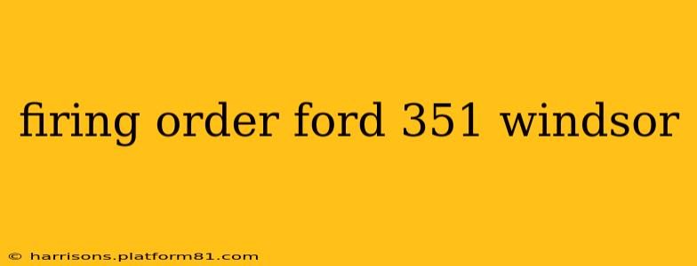 firing order ford 351 windsor