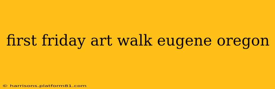 first friday art walk eugene oregon