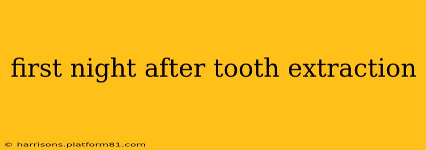 first night after tooth extraction