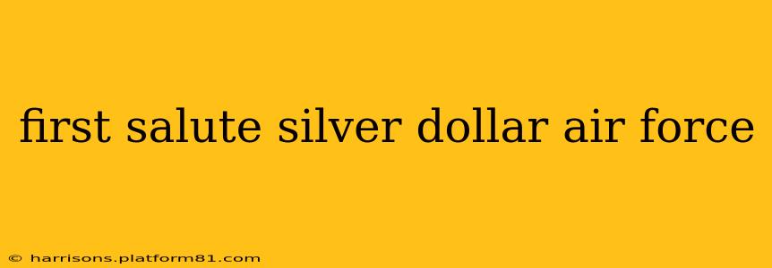 first salute silver dollar air force