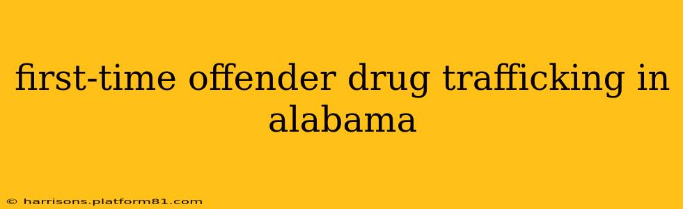 first-time offender drug trafficking in alabama