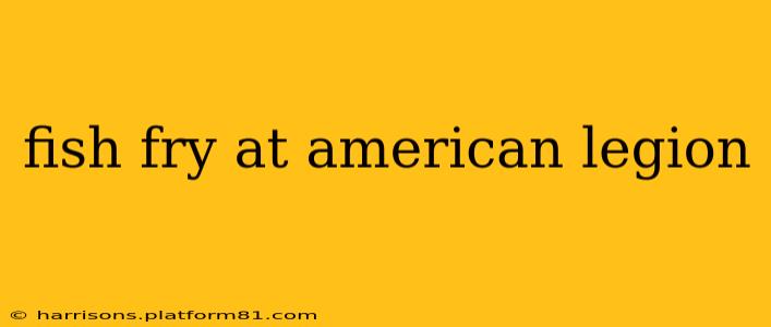 fish fry at american legion