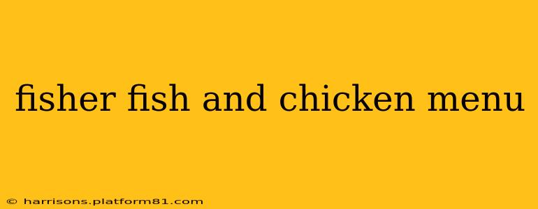 fisher fish and chicken menu