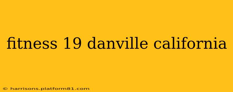 fitness 19 danville california