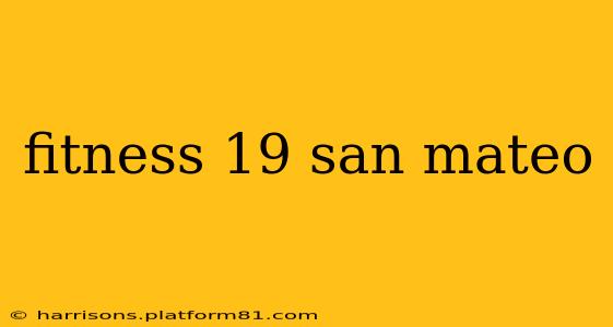 fitness 19 san mateo
