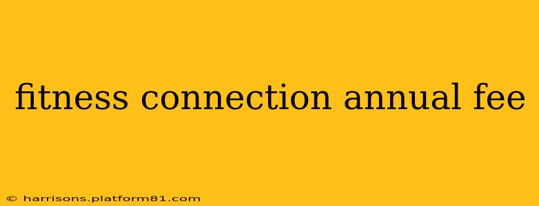 fitness connection annual fee