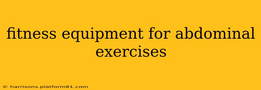 fitness equipment for abdominal exercises