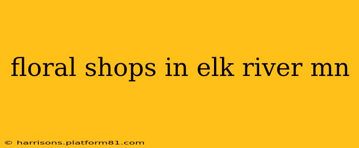 floral shops in elk river mn