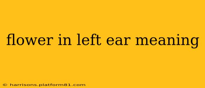 flower in left ear meaning