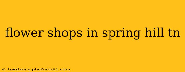 flower shops in spring hill tn