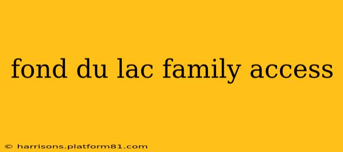 fond du lac family access