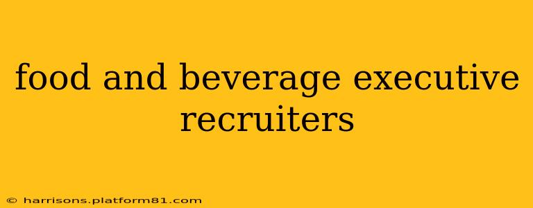 food and beverage executive recruiters
