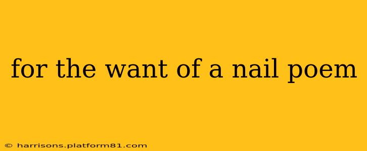 for the want of a nail poem