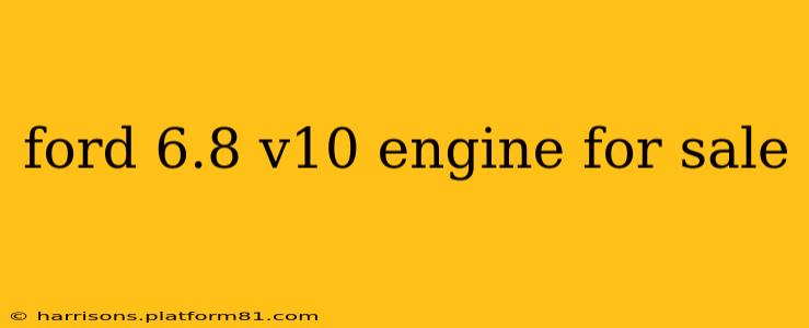 ford 6.8 v10 engine for sale