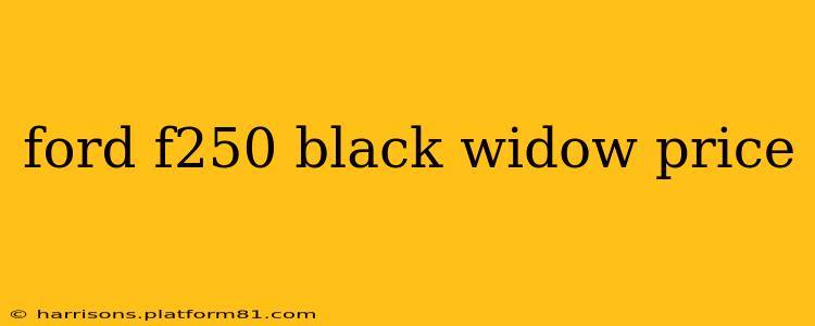 ford f250 black widow price