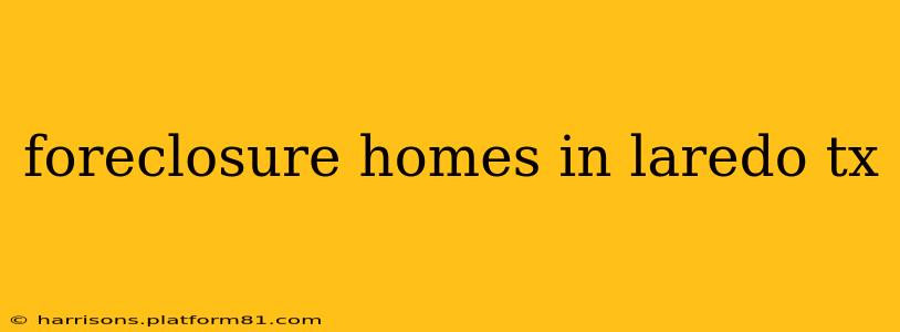 foreclosure homes in laredo tx