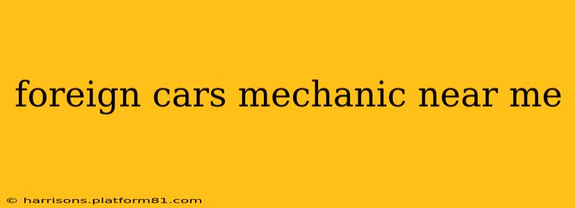 foreign cars mechanic near me