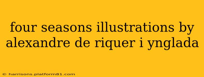 four seasons illustrations by alexandre de riquer i ynglada