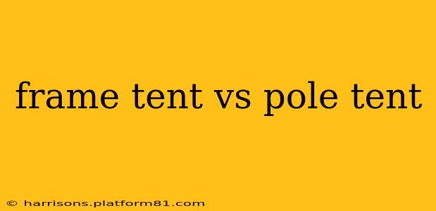 frame tent vs pole tent