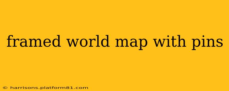 framed world map with pins