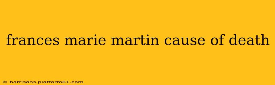 frances marie martin cause of death
