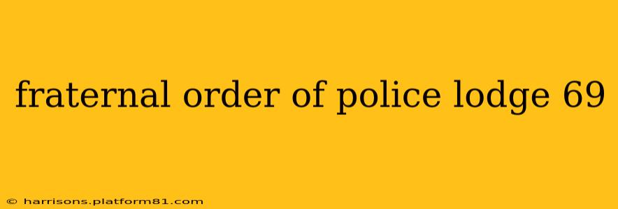 fraternal order of police lodge 69