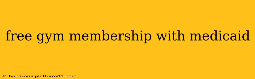 free gym membership with medicaid