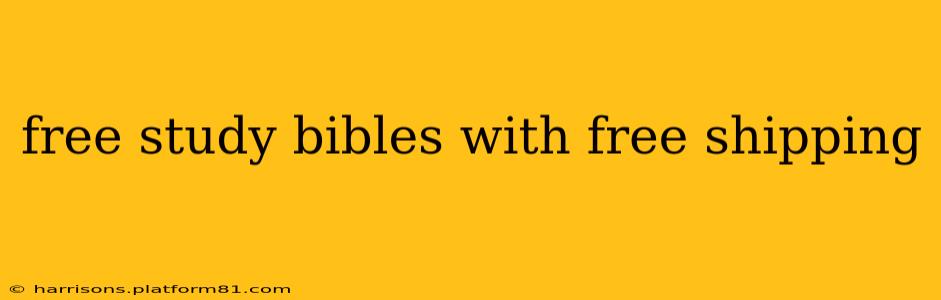 free study bibles with free shipping