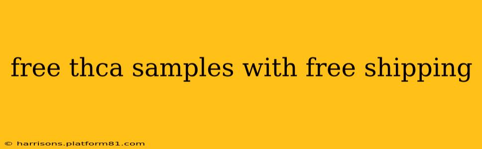free thca samples with free shipping