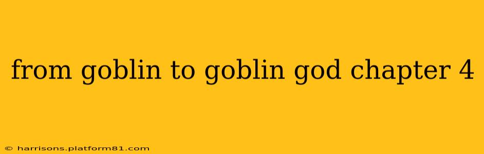 from goblin to goblin god chapter 4
