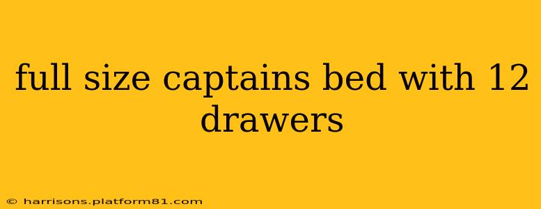 full size captains bed with 12 drawers