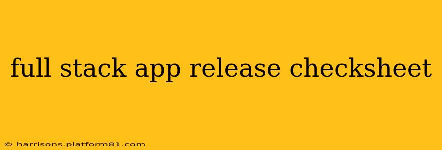full stack app release checksheet