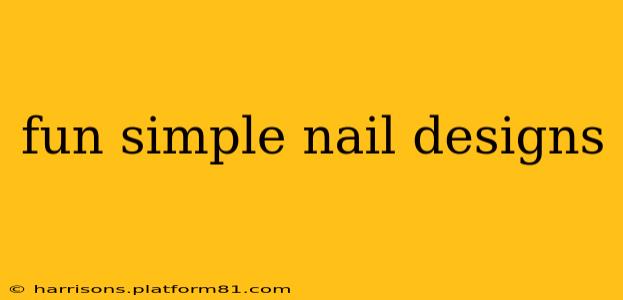 fun simple nail designs