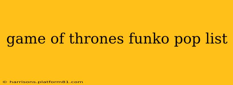 game of thrones funko pop list